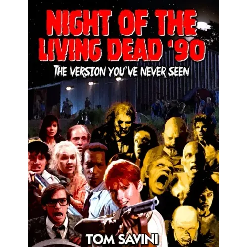 Night of the Living Dead '90: The Version You've Never Seen