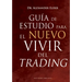 Guía de Estudio Para El Nuevo Vivir del Trading