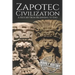 Zapotec Civilization: A History from Beginning to End