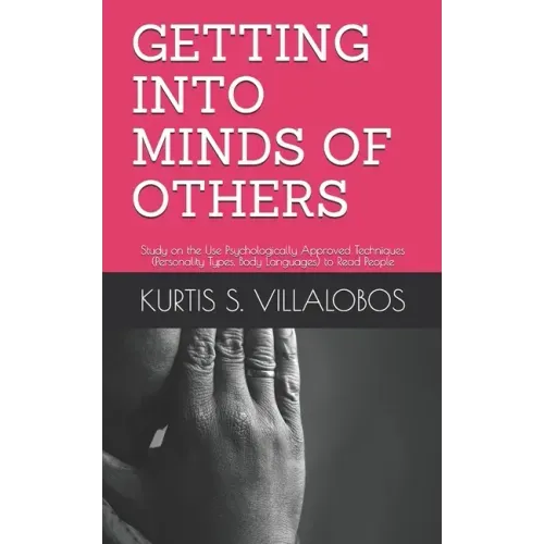 Getting Into Minds of Others: Study on the Use Psychologically Approved Techniques (Personality Types, Body Languages) to Read People