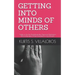Getting Into Minds of Others: Study on the Use Psychologically Approved Techniques (Personality Types, Body Languages) to Read People