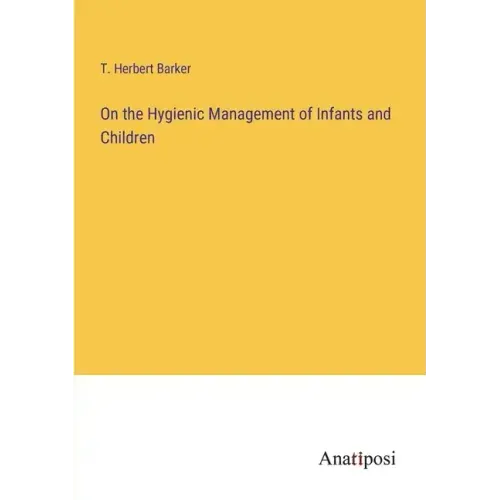 On the Hygienic Management of Infants and Children