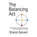 The Balancing Act: Mastering the 5 Elements of Success in Life, Relationships and Work
