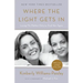 Where the Light Gets in: Losing My Mother Only to Find Her Again