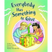 Everybody Has Someth to Give