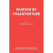 Murder by Misadventure