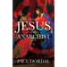In Search of Jesus the Anarchist