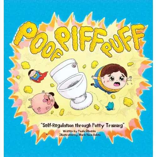 Poof Piff Puff: Self-Regulation through Potty Training; A funny emotional regulation children's book that introduces self-regulation skills to toddler