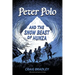 Peter Polo and the Snow Beast of Hunza