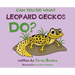 Can You Do What Leopard Geckos Do?