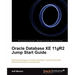 Oracle Database Xe 11gr2 Jump Start Guide