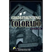 Ghosthunting Colorado