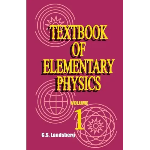 Textbook of Elementary Physics: Mechanics Heat Molecular Physics
