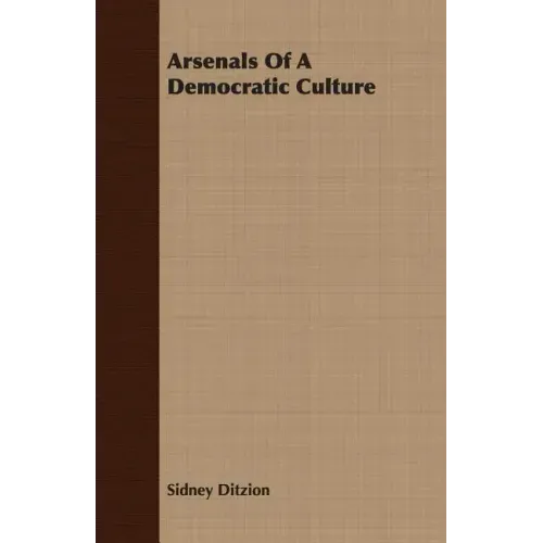 Arsenals Of A Democratic Culture