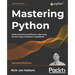 Mastering Python - Second Edition: Write powerful and efficient code using the full range of Python's capabilities