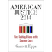 American Justice 2014: Nine Clashing Visions on the Supreme Court