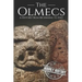 The Olmecs: A History from Beginning to End