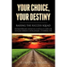 Your Choice, Your Destiny