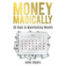 Money Magically: 30 Days to Manifesting Great Wealth