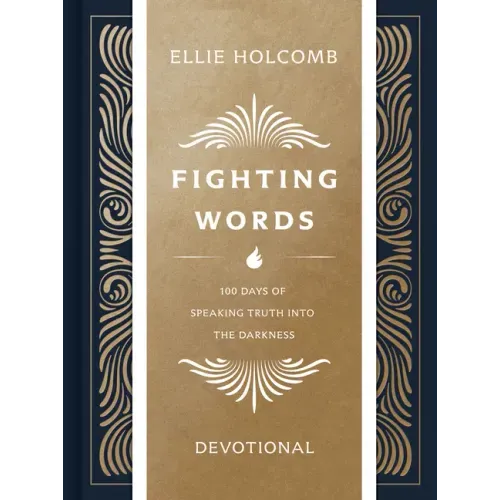 Fighting Words Devotional: 100 Days of Speaking Truth Into the Darkness