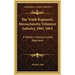 The Tenth Regiment, Massachusetts Volunteer Infantry, 1861-1864: A Western Massachusetts Regiment
