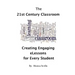 The 21st Century Classroom: Creating Engaging eLessons for Every Student