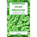 Moringa Over Medicine: There Is a Plant for Every Illness