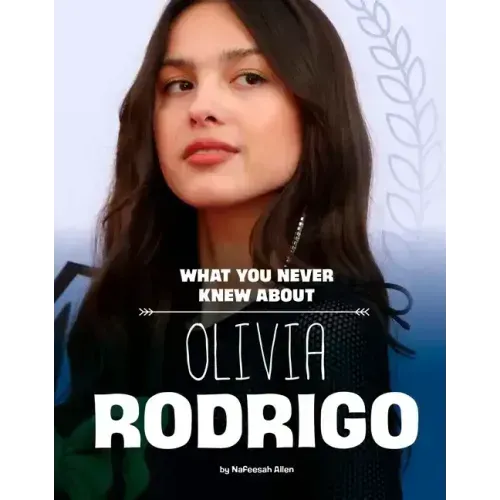 What You Never Knew about Olivia Rodrigo