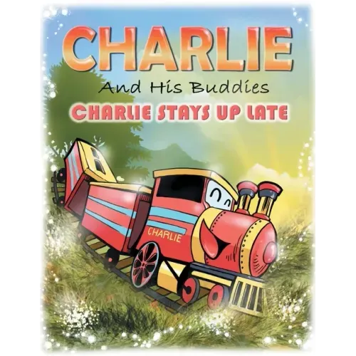 Charlie and His Buddies: Charlie Stays up Late