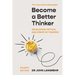 Become a Better Thinker: Developing Critical and Creative Thinking