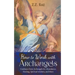 How to Work with Archangels: Guidance from Archangels for Abundance, Healing, Spiritual Wisdom, and More