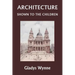 Architecture Shown to the Children (Yesterday's Classics)
