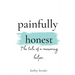 painfully honest: The Tale of a Recovering Helper