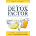 The Detox Factor: 101 Tips & Tricks To Lose Weight Without Dieting! (Detox Cleanse Book)