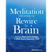 Meditation Interventions to Rewire the Brain: Integrating Neuroscience Strategies for ADHD, Anxiety, Depression & Ptsd