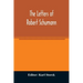 The letters of Robert Schumann
