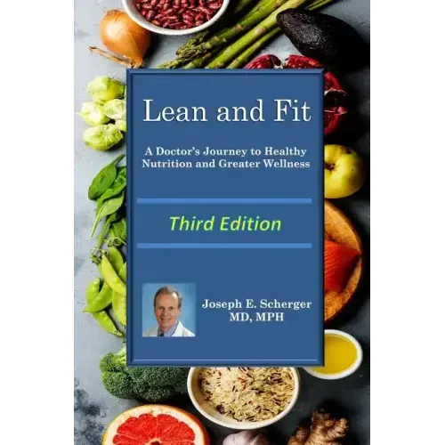 Lean and Fit: A Doctor's Journey to Healthy Nutrition and Greater Wellness