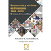 Democracia y partidos en Venezuela 1958 - 2021: El ocaso de la política