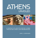 Athens Unveiled: A Portrait of Nineteenth Century Athens Through Her Streets and Neighborhoods