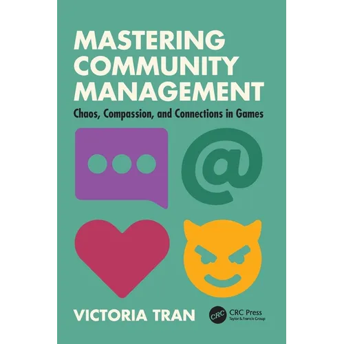 Mastering Community Management: Chaos, Compassion, and Connections in Games