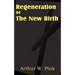 Regeneration or the New Birth