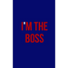 I'm the boss
