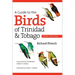 A Guide to the Birds of Trinidad & Tobago