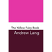 The Yellow Fairy Book: Original and Unabridged