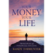 Your Money, Your Life: Principles of Financial Success
