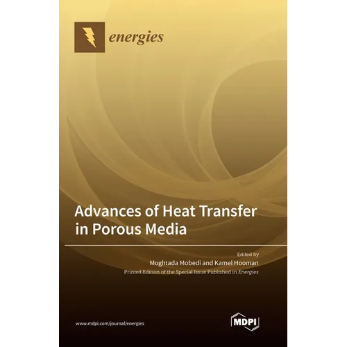 Advances of Heat Transfer in Porous Media