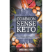 Common Sense Keto: How I Lost 88 Pounds