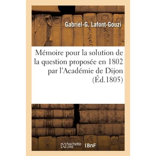 Mémoire pour la solution de la question proposée en 1802 par l'Académie de Dijon: Les fièvres catarrales deviennent plus fréquentes qu'elles ne l'ont