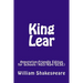 King Lear: Annotation-Friendly Edition for Schools (KS3/KS4/GCSE)