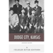 Legends of the West: Dodge City, Kansas